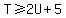 T+%3E=+2U+%2B+5