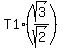 T1%2A%28sqrt%283%29%2Fsqrt%282%29%29