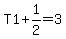 T1%2B1%2F2=3