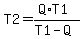 T2=%28Q%2AT1%29%2F%28T1-Q%29
