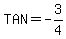 TAN=-3%2F4