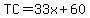 TC=33x%2B60