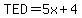 TED=5x+%2B+4