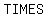 TIMES