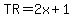 TR=2x%2B1