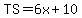 TS=6x%2B10
