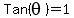 Tan%28theta%29=1