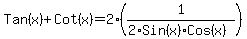 Tan%28x%29%2BCot%28x%29=2%2A%281%2F%282%2ASin%28x%29%2ACos%28x%29%29+%29+