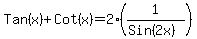 Tan%28x%29%2BCot%28x%29=2%2A%281%2F%28Sin%282x%29%29%29+