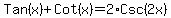 Tan%28x%29%2BCot%28x%29=2%2ACsc%282x%29