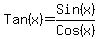 Tan%28x%29=Sin%28x%29%2FCos%28x%29