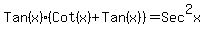 Tan%28x%29+%28Cot%28x%29+%2B+Tan%28x%29%29+=+Sec%5E2x
