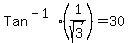 Tan%5E%28-1%29%281%2Fsqrt%283%29%29+=+30