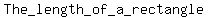 The_length_of_a_rectangle