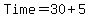 Time+=+30+%2B+5