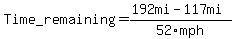 Time_remaining+=+%28192mi-117mi%29%2F52mph