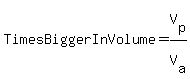 TimesBiggerInVolume+=+V%5Bp%5D+%2FV%5Ba%5D