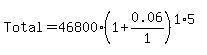 Total+=+46800%281+%2B+0.06%2F1%29%5E%281%2A5%29