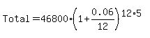 Total+=+46800%281+%2B+0.06%2F12%29%5E%2812%2A5%29