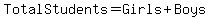 TotalStudents+=+Girls+%2B+Boys