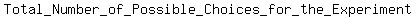 Total_+Number_+of_+Possible_+Choices+_for_+the_+Experiment