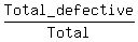 Total_defective%2FTotal