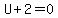 U%2B2=0
