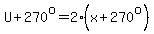 U%2B270%5Eo=2%28x%2B270%5Eo%29