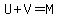 U%2BV=M