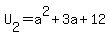 U%5B2%5D+=+a%5E2+%2B+3a+%2B+12