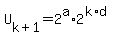 U%5Bk%2B1%5D=2%5Ea%2A2%5E%28k%2Ad%29