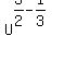 U%5E%283%2F2-1%2F3%29