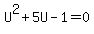 U%5E2+%2B5U+-1+=+0