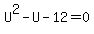 U%5E2-U-12=0
