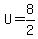 U+=+8%2F2+