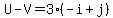 U+-+V+=+3%28-i%2Bj%29