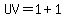 UV=1%2B1