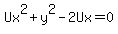 Ux%5E2+%2B+y%5E2+-+2Ux+=+0