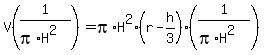 V%281%2F%28pi%2AH%5E2%29%29=pi%2AH%5E2%28r-h%2F3%29%281%2F%28pi%2AH%5E2%29%29