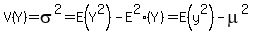 V%28Y%29=sigma%5E2=E%28Y%5E2%29-E%5E2%28Y%29=E%28y%5E2%29-mu%5E2