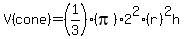 V%28cone%29+=+%281%2F3%29%28pi%292%5E2%28r%29%5E2h