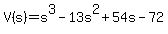 V%28s%29=s%5E3-13s%5E2%2B54s-72