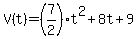 V%28t%29=%287%2F2%29t%5E2%2B8t%2B9