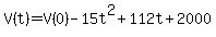 V%28t%29+=+V%280%29-15t%5E2%2B112t%2B2000