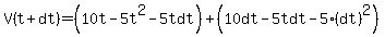 V%28t%2Bdt%29=%2810t-5t%5E2-5tdt%29%2B%2810dt-5tdt-5%28dt%29%5E2%29
