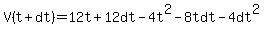 V%28t%2Bdt%29=12t%2B12dt-4t%5E2-8tdt-4dt%5E2