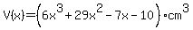 V%28x%29=%286x%5E3%2B29x%5E2-7x-10%29cm%5E3
