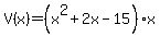 V%28x%29=%28x%5E2%2B2x-15%29%2Ax