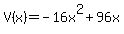V%28x%29=-16x%5E2%2B96x