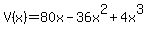V%28x%29=80x-36x%5E2%2B4x%5E3